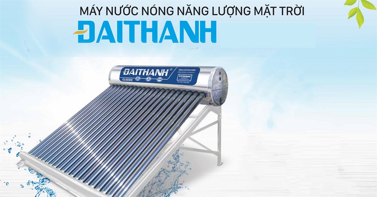 Chọn mua máy nước nóng năng lượng mặt trời Đại Thành tại Quận 12 chất lượng cao, giá tốt