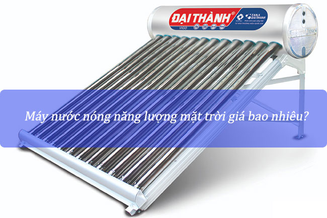 Máy năng lượng mặt trời giá bao nhiêu hiện nay?