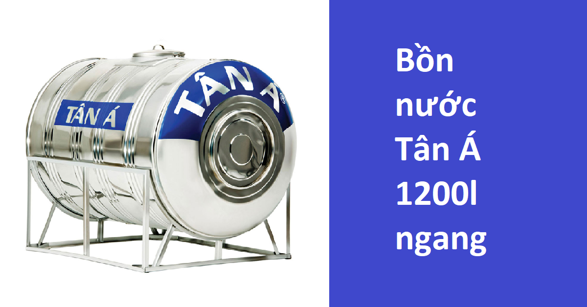 Thông tin chi tiết về sản phẩm bồn nước Tân Á 1200l ngang