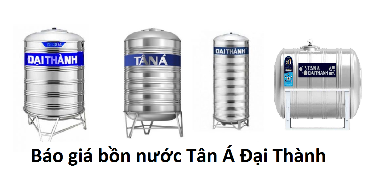 Báo giá bồn nước Tân Á Đại Thành mới nhất